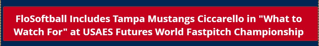 FloSoftball Includes Tampa Mustangs Ciccarello in "What to Watch For"........